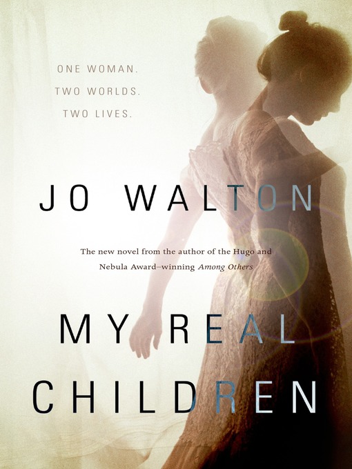 Title details for My Real Children by Jo Walton - Wait list